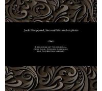 Various Jack Sheppard, his real life & exploits Paperback Book Various Multicolor