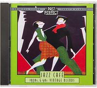 Various - Jazz Cafe CD: Tunes From The 1930s, 40s Vintage Blends, remastered by Past Perfect. Cool, Smooth, Swing Jazz, Bebop & Ballads