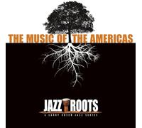 Various - Jazz Roots: The Music of the Americas