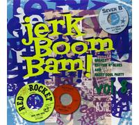 Various - Jerk Boom Bam! (Vol. 8): Greasy Rhythm N Blues And Nasty Soul Party
