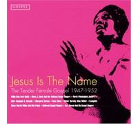 Various - Jesus Is The Name- The Tender Female Gospel