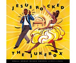 Various - Jesus Rocked The Jukebox: Small Group Black Gospel (1951-1965)