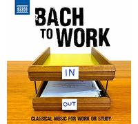 Various - Johann Sebastian Bach: Bach to Work: Classical Music for Work or Study