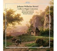 Various - Johann Wilhelm Hertel: Cello & Organ Concertos