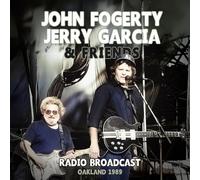 JOHN FOGERTY, JERRY GARCIA & FRIENDS - Radio Broadcast Oakland 1989