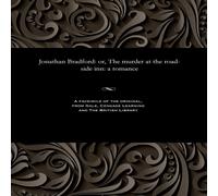 Various Jonathan Bradford: or, The murder at the road-side inn: a romance Various Multicolor