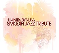 Various - Juanita Bynum Smooth Jazz Trib