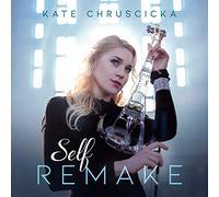 Various - Kate Chruscicka - Self Remake