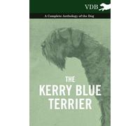 Various - Kerry Blue Terrier - A Complete Anthology of the Dog - New p - X555z