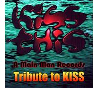 Various - Kiss This: A Main Man Records Tribute To Kiss