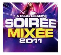 Various - La Plus Grande Soiree Mixee 2011
