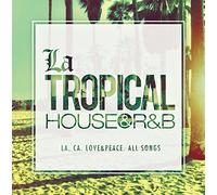 VARIOUS - La Tropical -House & R&B-