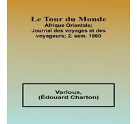 Various Le Tour du Monde; Afrique Orientale;Journal des voyages et des Various Multicolor