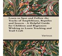 Various Learn to Spot & Follow the Tracks of Amphibians, Reptiles and Various Multicolor