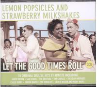 Various - Lemon Popsicles and Strawberry Milkshakes: Let the Good Times Roll