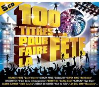 Compilation - Les 100 Plus Grands Titres Pour Faire La Fête
