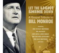 Various - Let The Light Shine Down: A Gospel Tribute To Bill Monroe