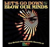 Various - Let's Go Down And Blow Our Minds The British Psychedelic Soun - K4z