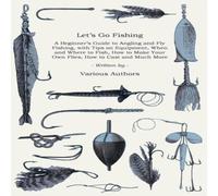 Various Let's Go Fishing - A Beginner's Guide to Angling & Fly Fishing Various Multicolor