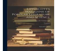 Various Lippincott's Magazine of Popular Literature & Science: Various Multicolor