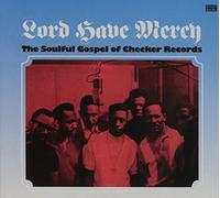 Various - Lord Have Mercy: The Soulful Gospel Of Checker Records [VINYL]