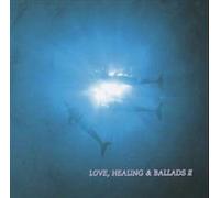 Various - Love, Healing & Ballads 2