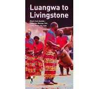 Various - Luangwa To Livingstone. Music From Zambia - Chikunda, N