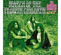VARIOUS ARTISTS - MARCH OF THE FLOWER CHILDREN: THE AMERICAN SOUNDS OF 1967 - 3CD CLAMSHELL BOX