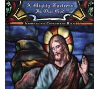 Various - Mighty Fortress Is Our God: A Inspirational Choruses of Bach