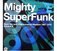 VARIOUS - Mighty Super Funk: Rare 45s & Undiscovered Masters 1967-1978 Volume 6