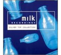 Various - Milk Recordings : Silver Top Collection