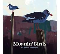 Various - MOANIN' BIRDS-CAPORALI,FIL / BOURGEOIS,TOM