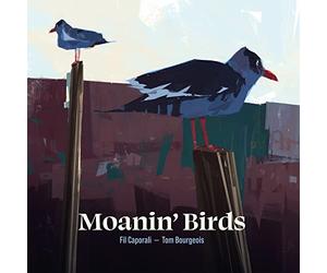 Various - MOANIN' BIRDS-CAPORALI,FIL / BOURGEOIS,TOM