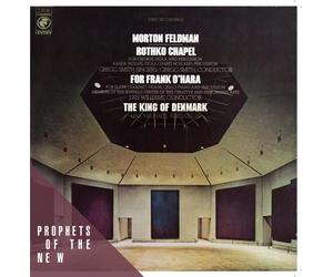 Various - Morton Feldman: Rothko Chapel / For Frank O'Hara / The King of Denmark
