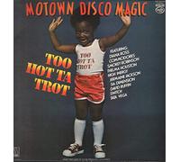 Various - Motown Disco Magic - Too Hot Ta Trot