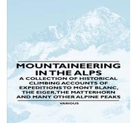 Various Mountaineering in the Alps - A Collection of Historical Climbing Various Multicolor