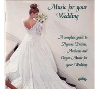 Various - Music For Your Wedding - A Complete Guide: Hymns, Psalms, Anthems