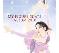 Various - My Figure Skate Album 2010