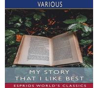 Various My Story That I Like Best (Esprios Classics) Paperback Book Various Multicolor