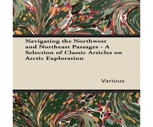 Various Navigating the Northwest & Northeast Passages - A Selection of Various Multicolor
