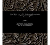 Various Ned Kelly. No. 1-38: the ironclad Australian bushranger: complete Various Multicolor