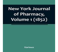 Various New York Journal of Pharmacy, Volume 1 (1852) Paperback Book Various Multicolor