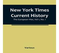 Various New York Times Current History: The European War, Vol 1, No. 1 ; Various Multicolor