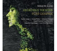 Various - Niels W. Gade: Erlkönigs Tochter- Fünf Gesänge, Op. 13