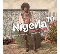 VARIOUS - NIGERIA 70 SWEET TIMES AFRO-FUNK HIGH-LIFE JUJU FROM 197 - D99z