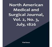 Various North American Medical & Surgical Journal, Vol. 2, No. 3, July Various Multicolor