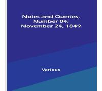 Various Notes & Queries, Number 04, November 24, 1849 Paperback Book Various Multicolor