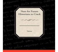 Various Nuts for Future Historians to Crack Paperback Book Various Multicolor