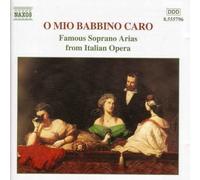 Various - O mio babbino caro: Famous Soprano Arias from Italian Opera