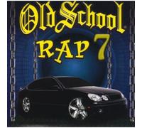VARIOUS - Old School Rap, Vol. 7